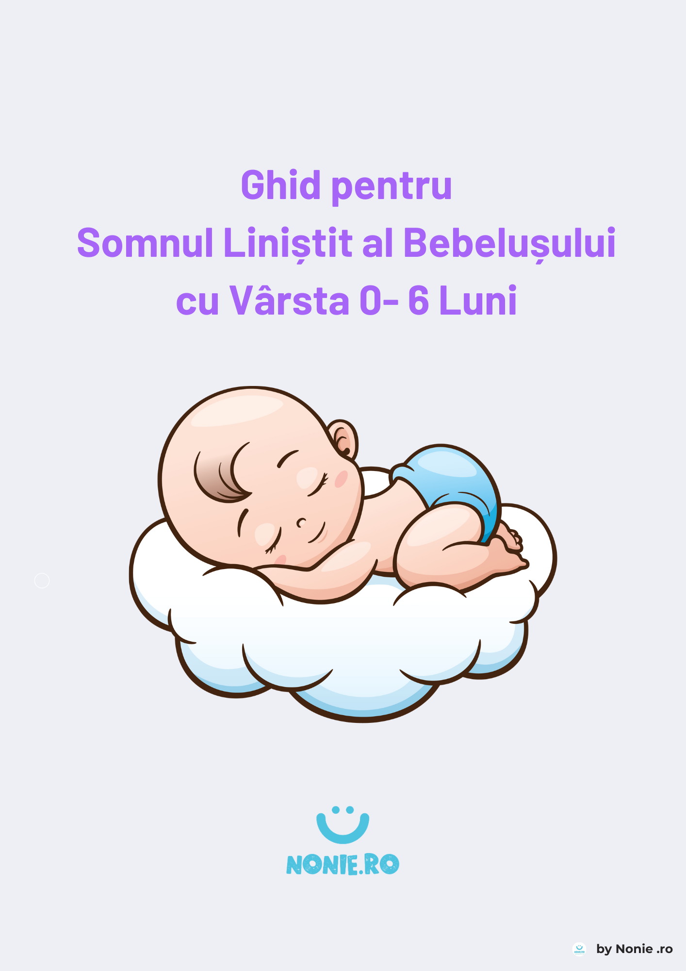 Ghid practic digital - Somnul linistit al bebelusului (Varsta 0-6 luni), 20 pagini, NONIE